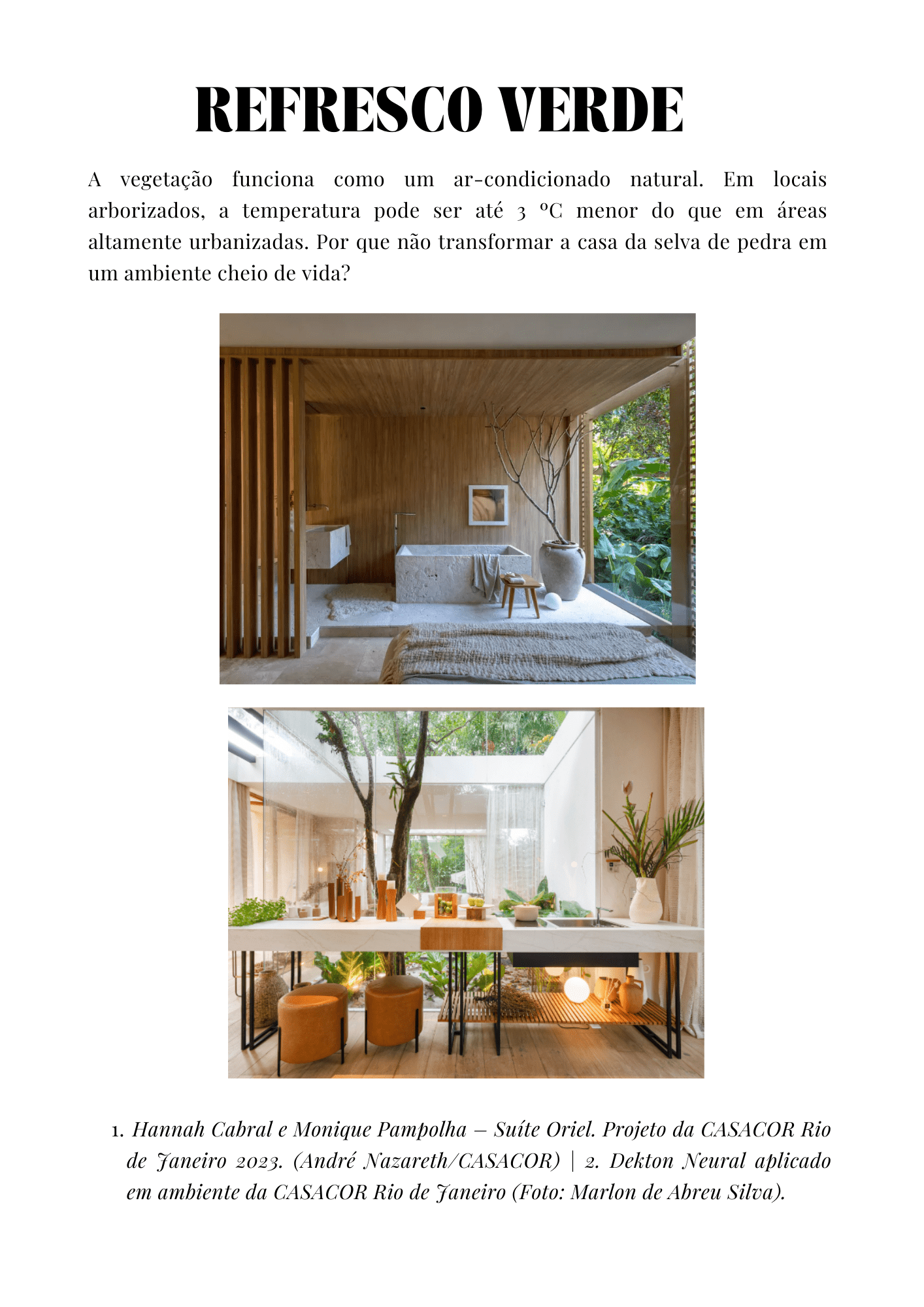  Hannah Cabral e Monique Pampolha – Suíte Oriel. Projeto da CASACOR Rio de Janeiro 2023. (André Nazareth/CASACOR) | 2. Dekton Neural aplicado em ambiente da CASACOR Rio de Janeiro (Foto: Marlon de Abreu Silva).